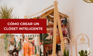 Lee más sobre el artículo CÓMO CREAR UN CLÓSET INTELIGENTE