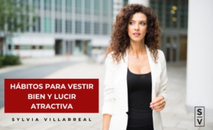 HÁBITOS PARA VERTIR BIEN Y LUCIR ATRACTIVA