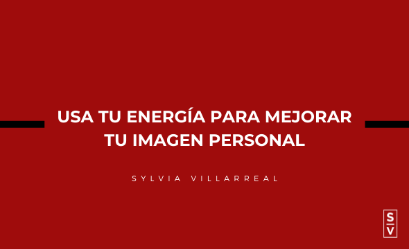 usa tu energia para mejorar tu imagen personal