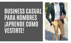 Business casual para hombres