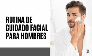 Cuidado facial para hombres