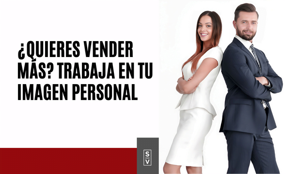 ¿Quieres vender más? Trabaja en tu Imagen Personal